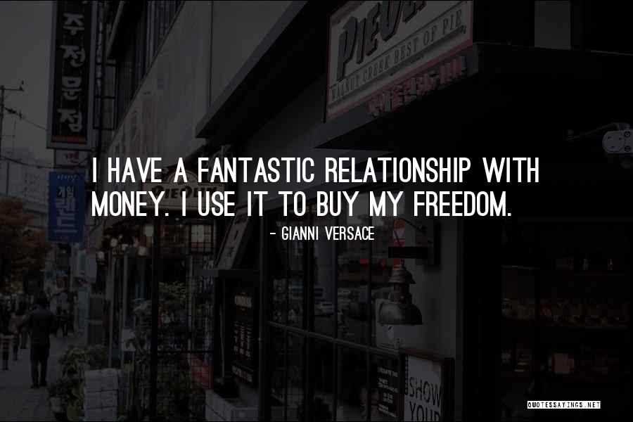 Relationship Without Money Quotes By Gianni Versace Relationship Without Money Quotes By Gianni Versace