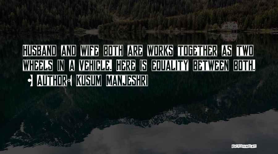 Relationship Works Quotes By Kusum Manjeshri