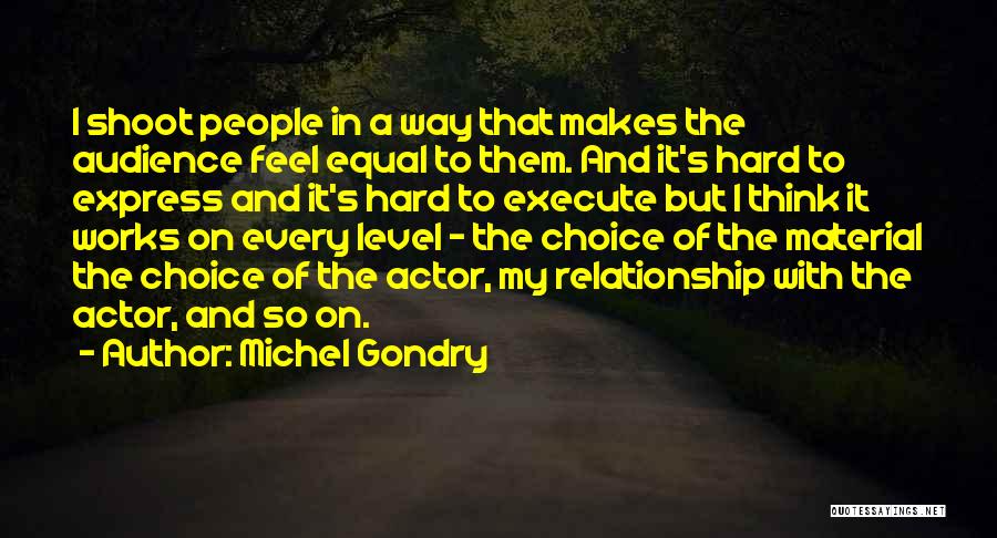 Relationship Works Quotes By Michel Gondry