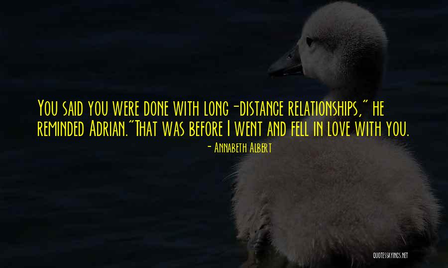 Relationships And Distance Quotes By Annabeth Albert Relationships And Distance Quotes By Annabeth Albert