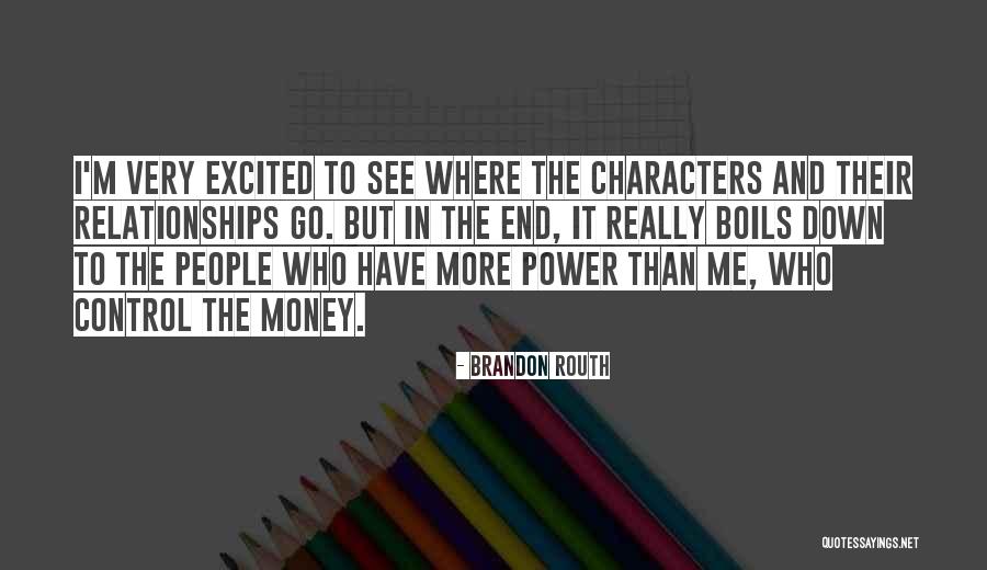 Relationships And Money Quotes By Brandon Routh