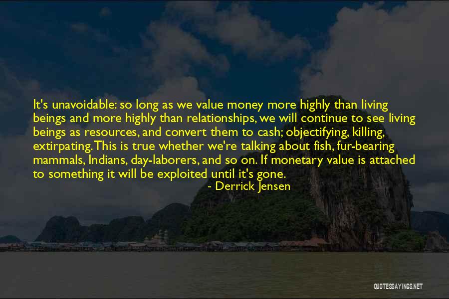 Relationships And Money Quotes By Derrick Jensen