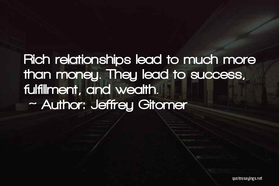 Relationships And Money Quotes By Jeffrey Gitomer