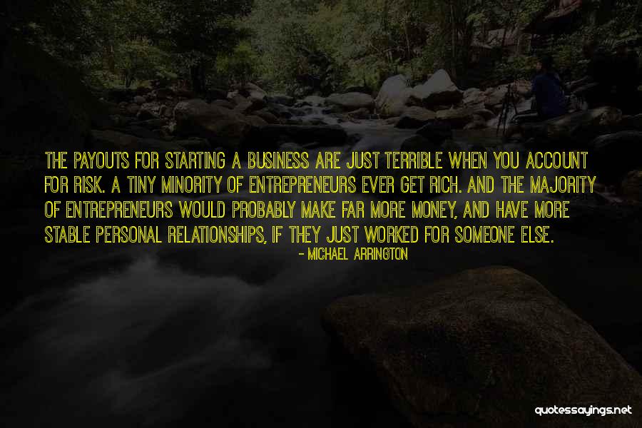 Relationships And Money Quotes By Michael Arrington