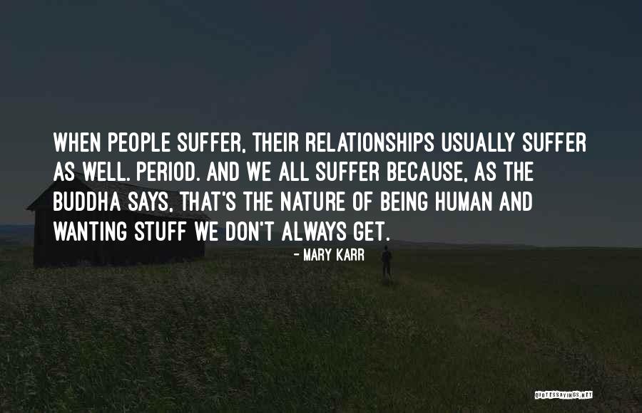 Relationships And Nature Quotes By Mary Karr Relationships And Nature Quotes By Mary Karr