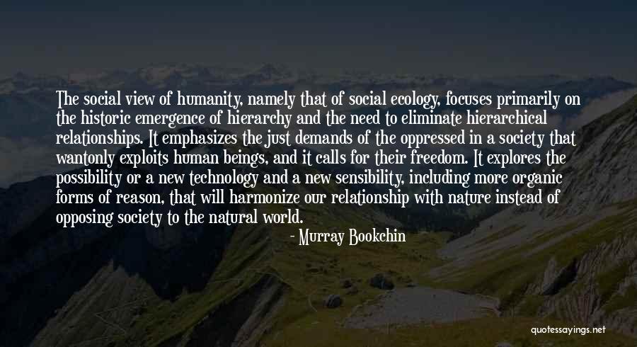 Relationships And Nature Quotes By Murray Bookchin Relationships And Nature Quotes By Murray Bookchin