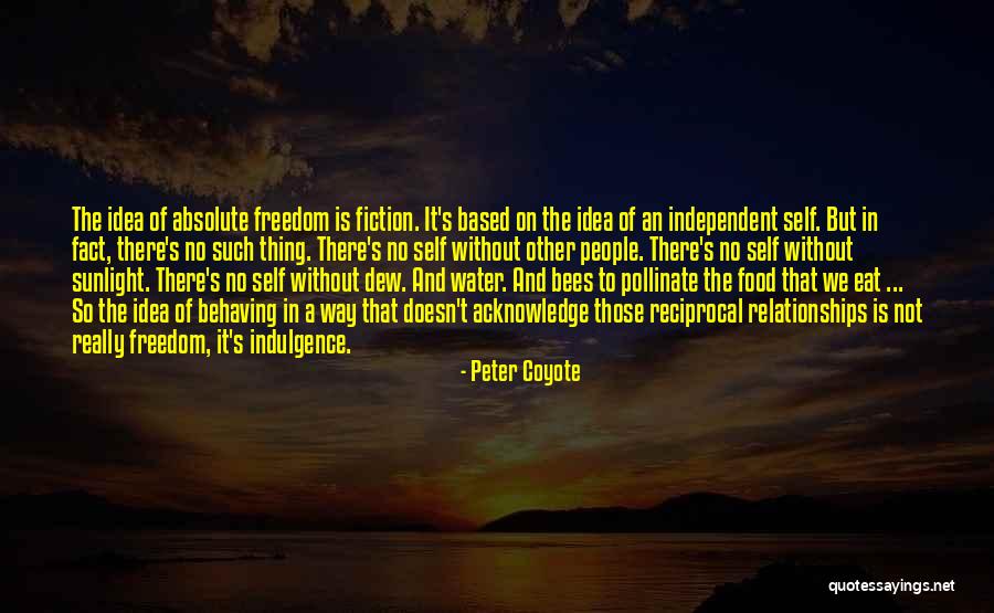 Relationships And Nature Quotes By Peter Coyote Relationships And Nature Quotes By Peter Coyote