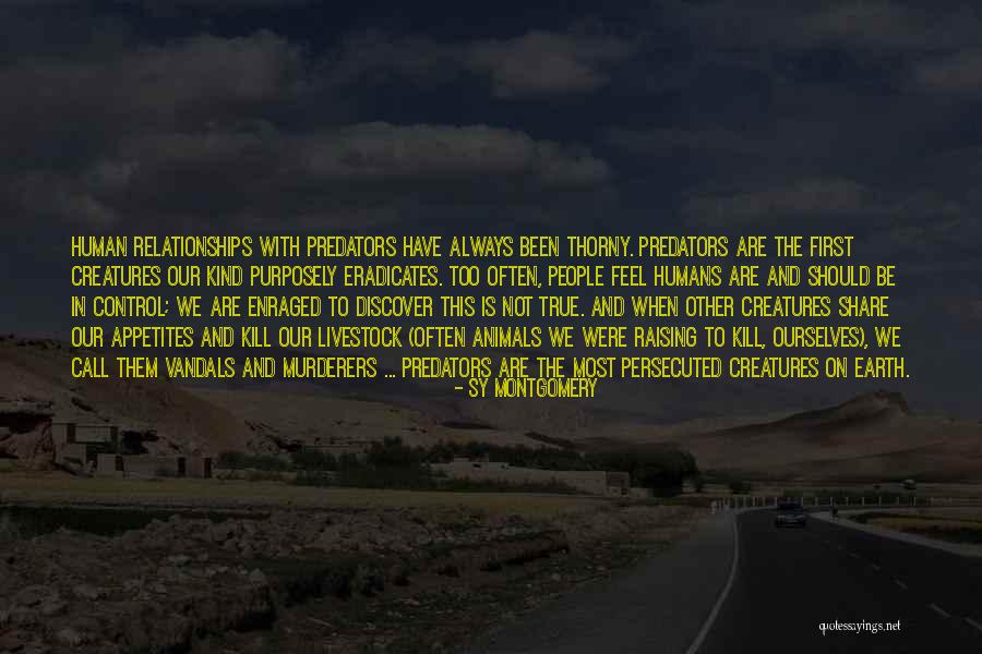 Relationships And Nature Quotes By Sy Montgomery Relationships And Nature Quotes By Sy Montgomery