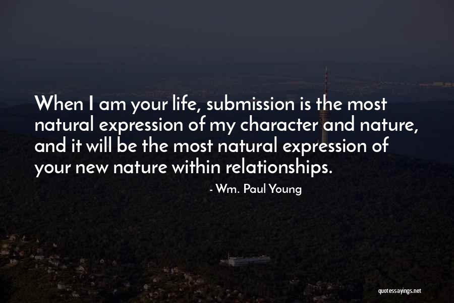 Relationships And Nature Quotes By Wm. Paul Young Relationships And Nature Quotes By Wm. Paul Young