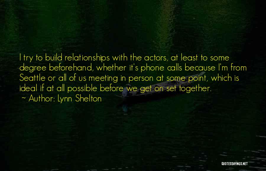 Relationships And Phones Quotes By Lynn Shelton