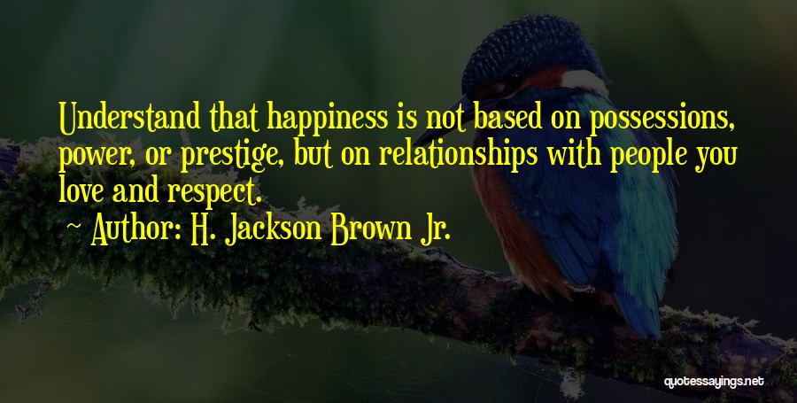 Relationships And Respect Quotes By H. Jackson Brown Jr.