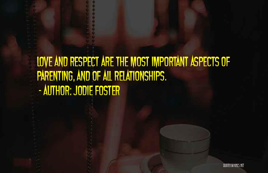 Relationships And Respect Quotes By Jodie Foster