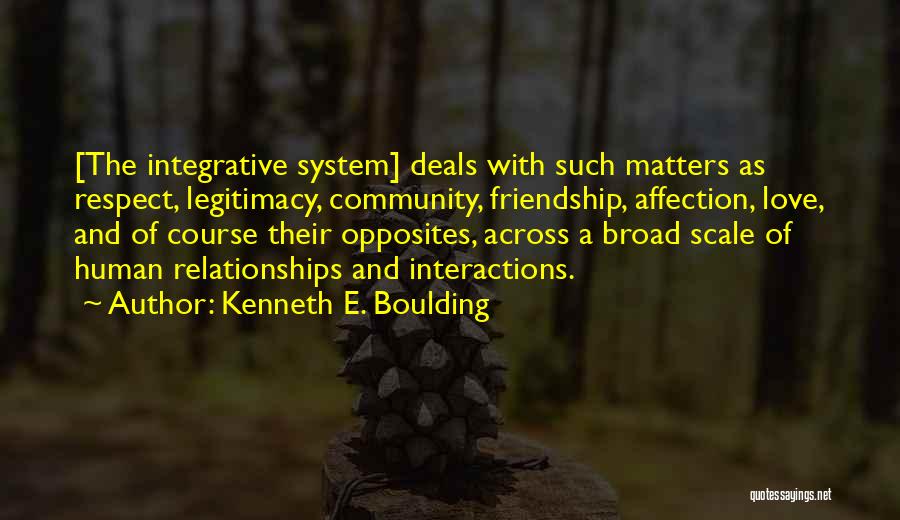 Relationships And Respect Quotes By Kenneth E. Boulding