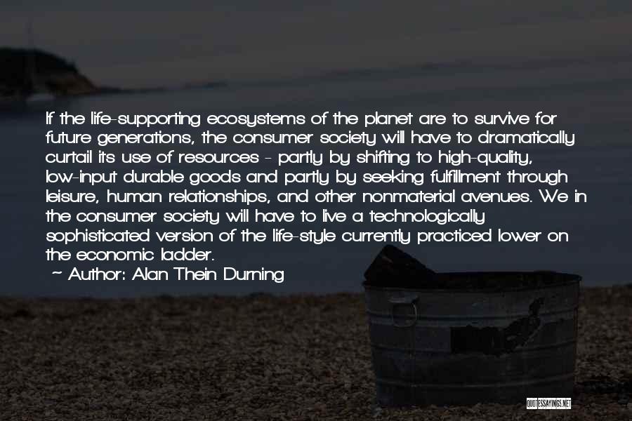 Relationships And The Future Quotes By Alan Thein Durning