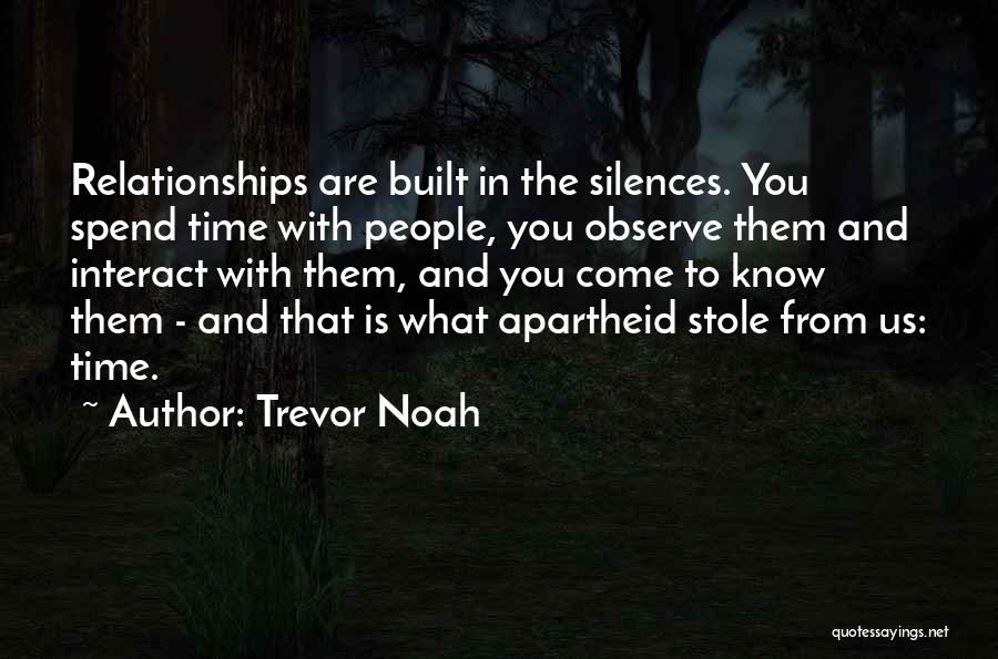 Relationships And Time Quotes By Trevor Noah