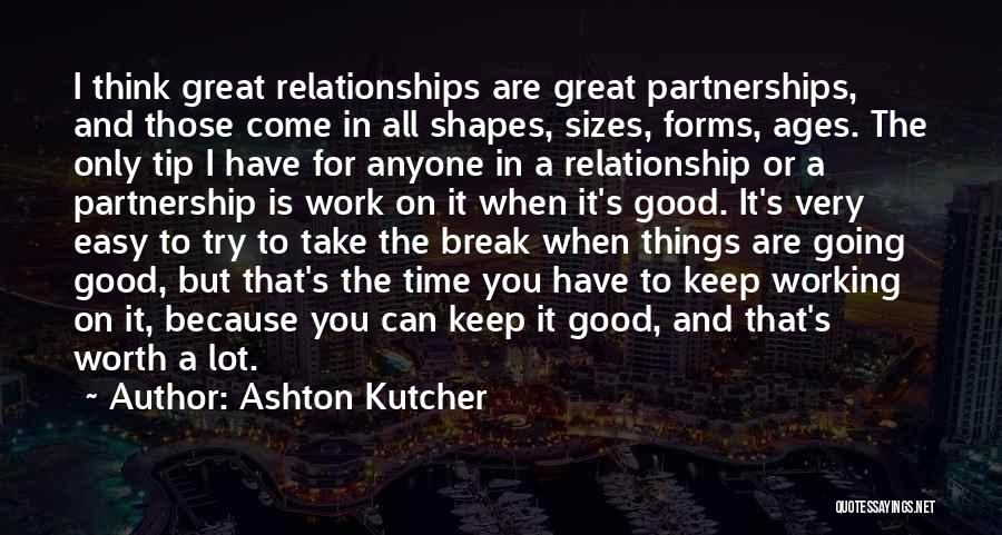 Relationships Are A Partnership Quotes By Ashton Kutcher