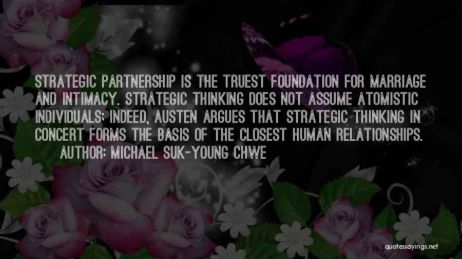 Relationships Are A Partnership Quotes By Michael Suk-Young Chwe