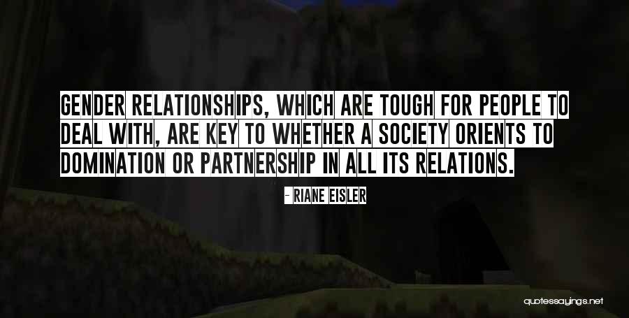 Relationships Are A Partnership Quotes By Riane Eisler