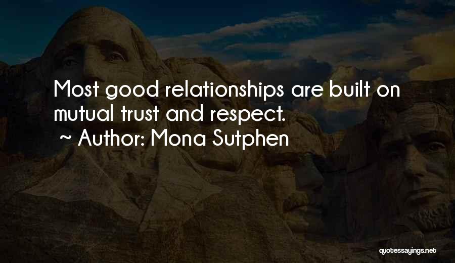 Relationships Are Built On Trust Quotes By Mona Sutphen