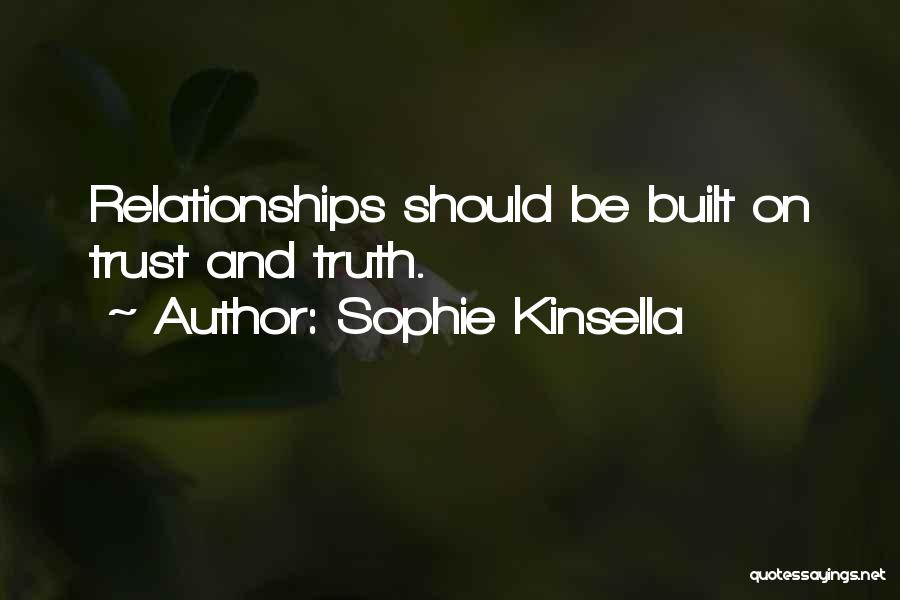 Relationships Are Built On Trust Quotes By Sophie Kinsella