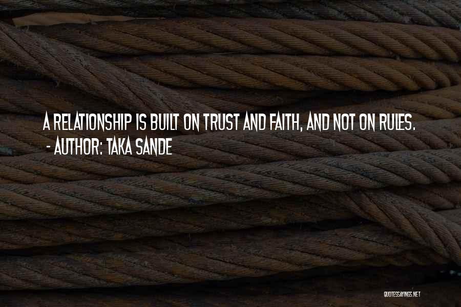 Relationships Are Built On Trust Quotes By Taka Sande