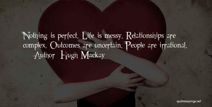 Relationships Are Complex Quotes By Hugh Mackay