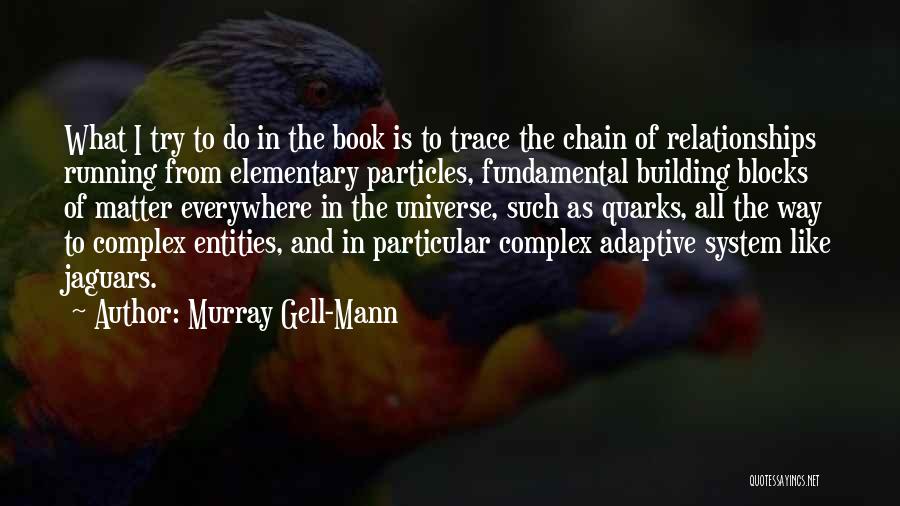 Relationships Are Complex Quotes By Murray Gell-Mann
