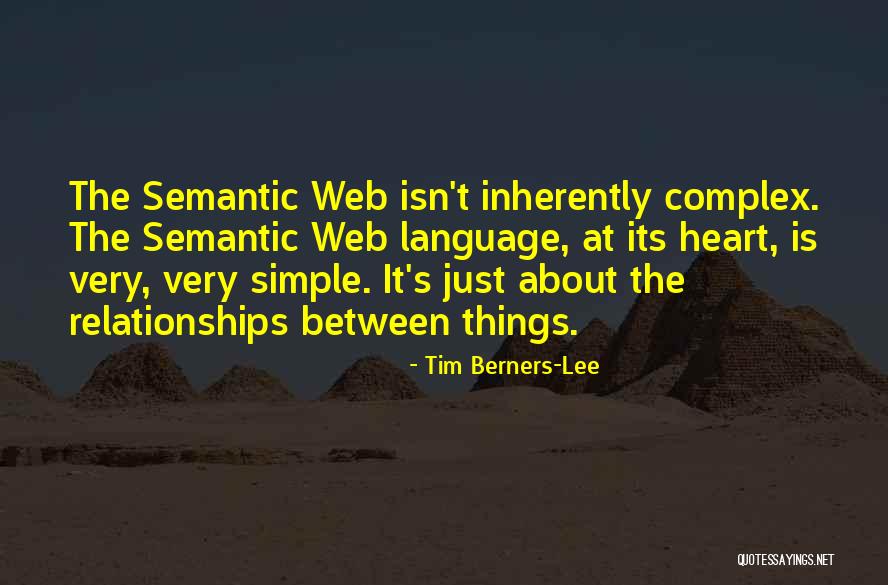 Relationships Are Complex Quotes By Tim Berners-Lee