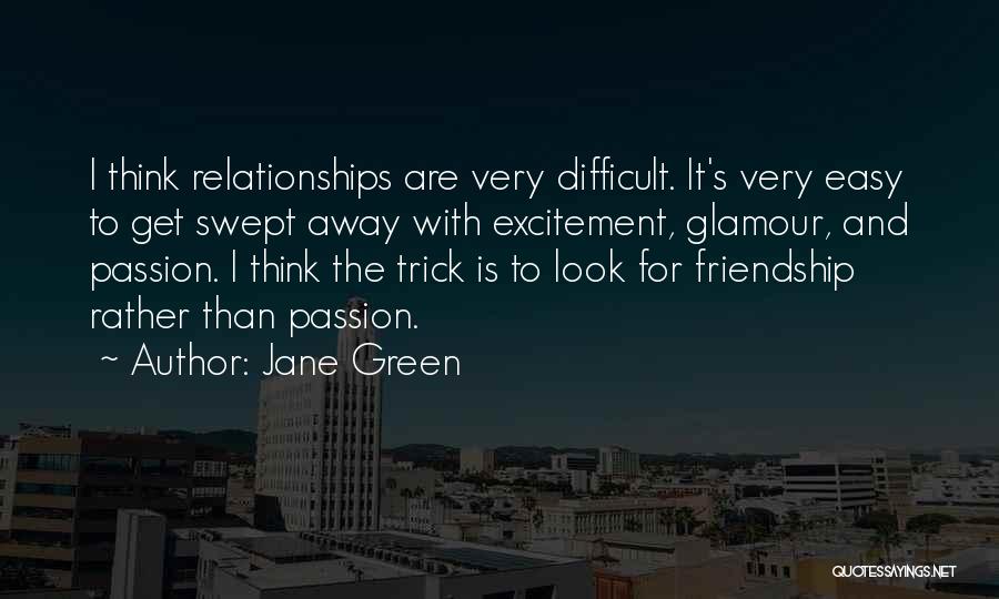 Relationships Are Difficult Quotes By Jane Green