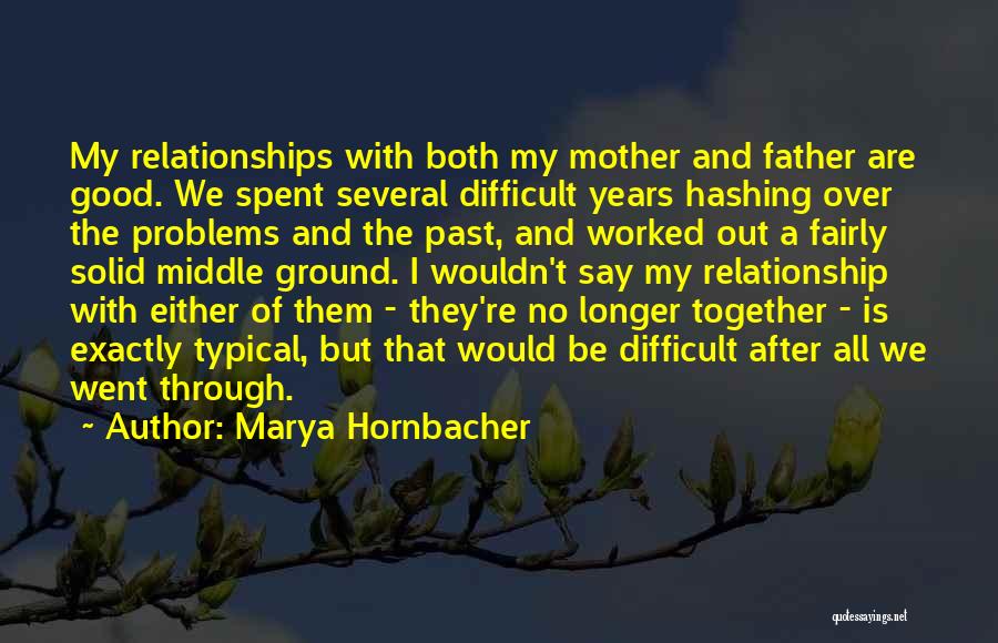 Relationships Are Difficult Quotes By Marya Hornbacher