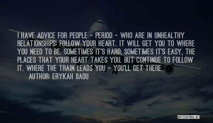 Relationships Are Hard But Quotes By Erykah Badu