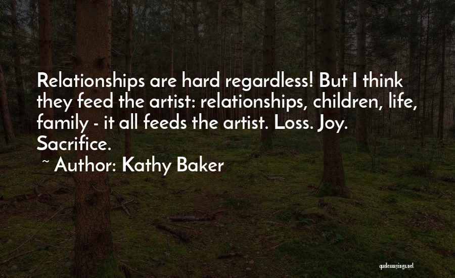 Relationships Are Hard But Quotes By Kathy Baker