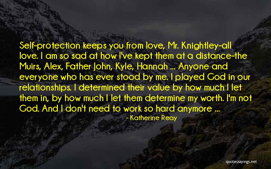 Relationships Are Not Worth It Quotes By Katherine Reay Relationships Are Not Worth It Quotes By Katherine Reay