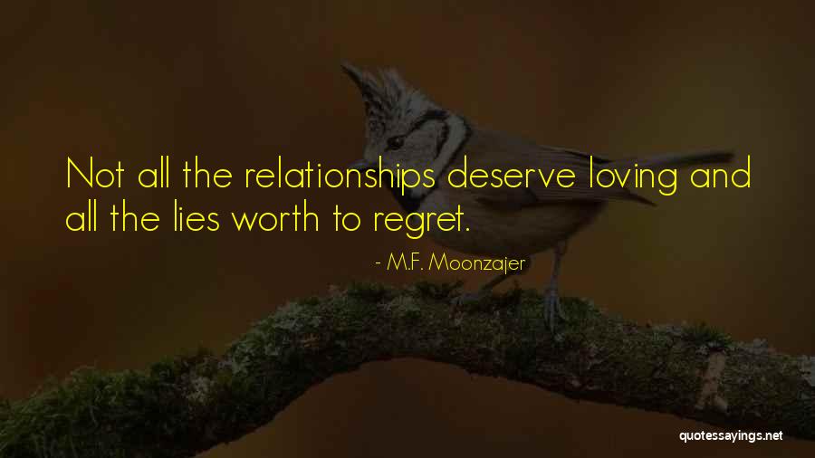 Relationships Are Not Worth It Quotes By M.F. Moonzajer