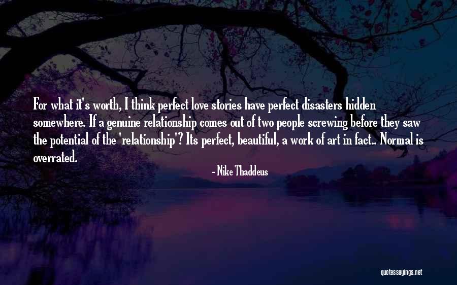 Relationships Are Not Worth It Quotes By Nike Thaddeus Relationships Are Not Worth It Quotes By Nike Thaddeus