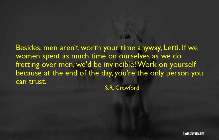 Relationships Are Not Worth It Quotes By S.R. Crawford Relationships Are Not Worth It Quotes By S.R. Crawford