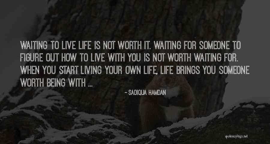 Relationships Are Not Worth It Quotes By Sadiqua Hamdan Relationships Are Not Worth It Quotes By Sadiqua Hamdan