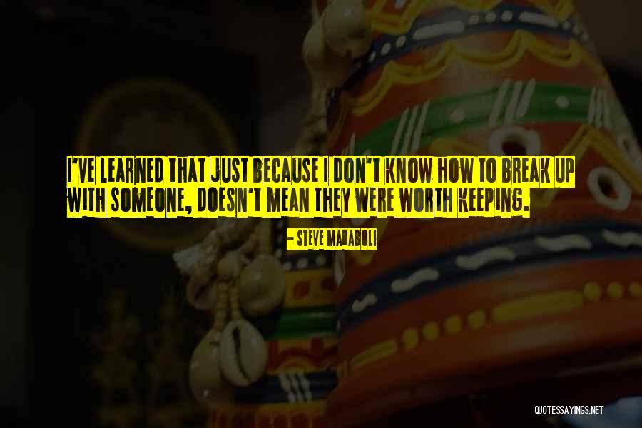 Relationships Are Not Worth It Quotes By Steve Maraboli Relationships Are Not Worth It Quotes By Steve Maraboli