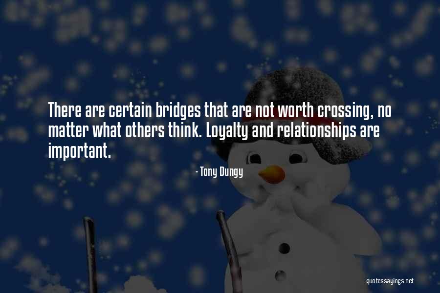 Relationships Are Not Worth It Quotes By Tony Dungy Relationships Are Not Worth It Quotes By Tony Dungy