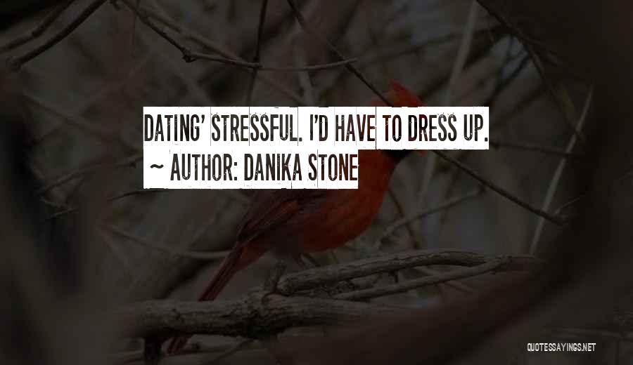 Relationships Are Stressful Quotes By Danika Stone