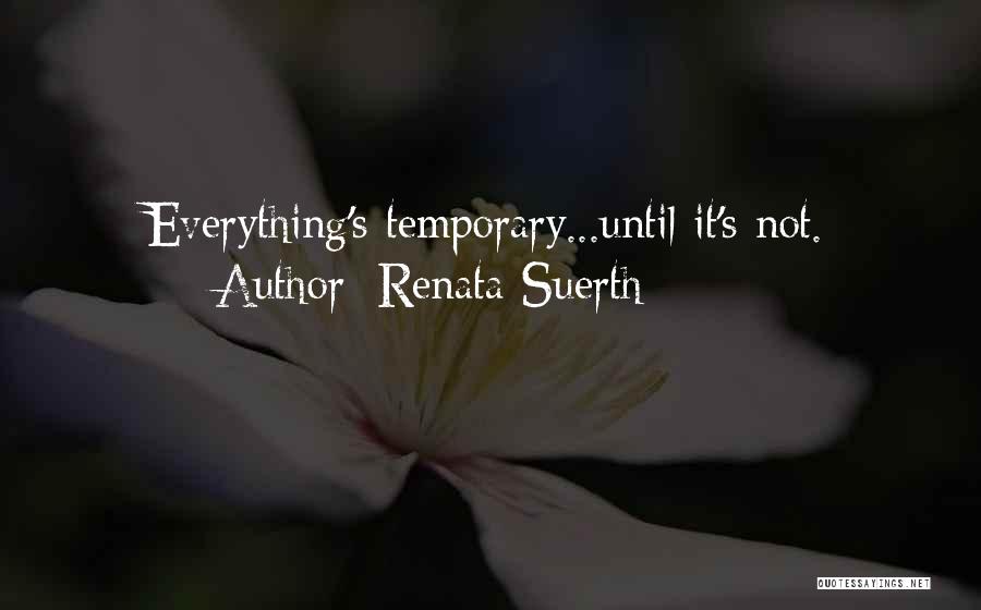 Relationships Are Temporary Quotes By Renata Suerth