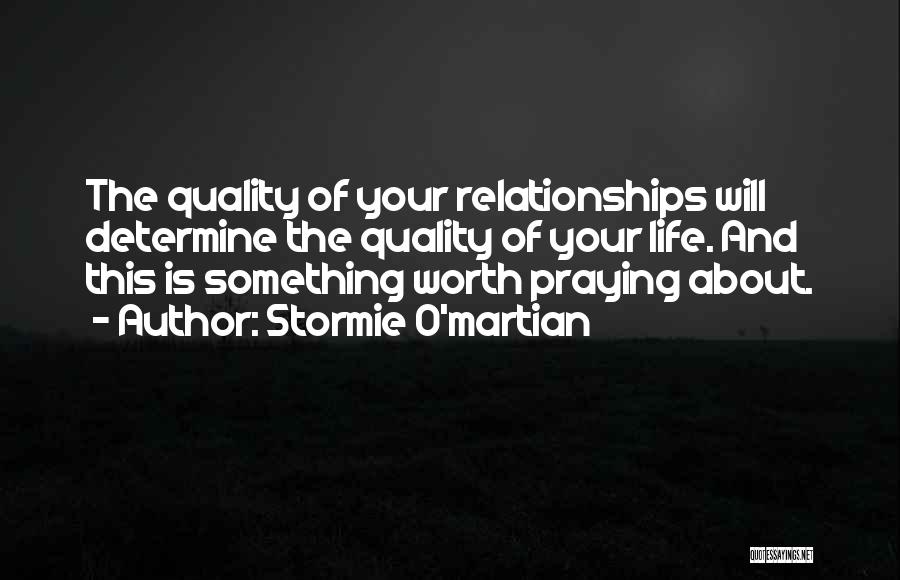 Relationships Are Worth It Quotes By Stormie O'martian