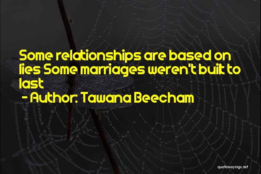 Relationships Based On Lies Quotes By Tawana Beecham