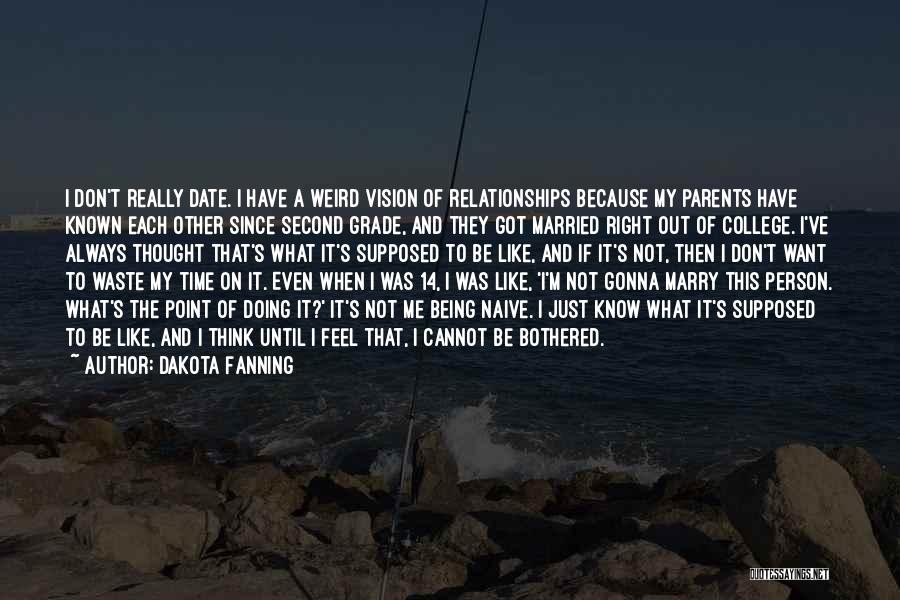 Relationships Being A Waste Of Time Quotes By Dakota Fanning