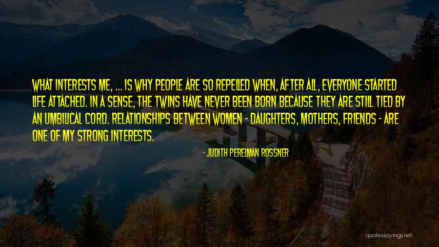Relationships Between Women Quotes By Judith Perelman Rossner Relationships Between Women Quotes By Judith Perelman Rossner
