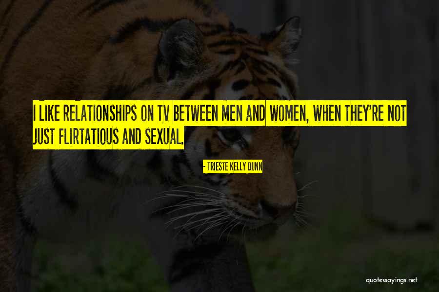 Relationships Between Women Quotes By Trieste Kelly Dunn Relationships Between Women Quotes By Trieste Kelly Dunn