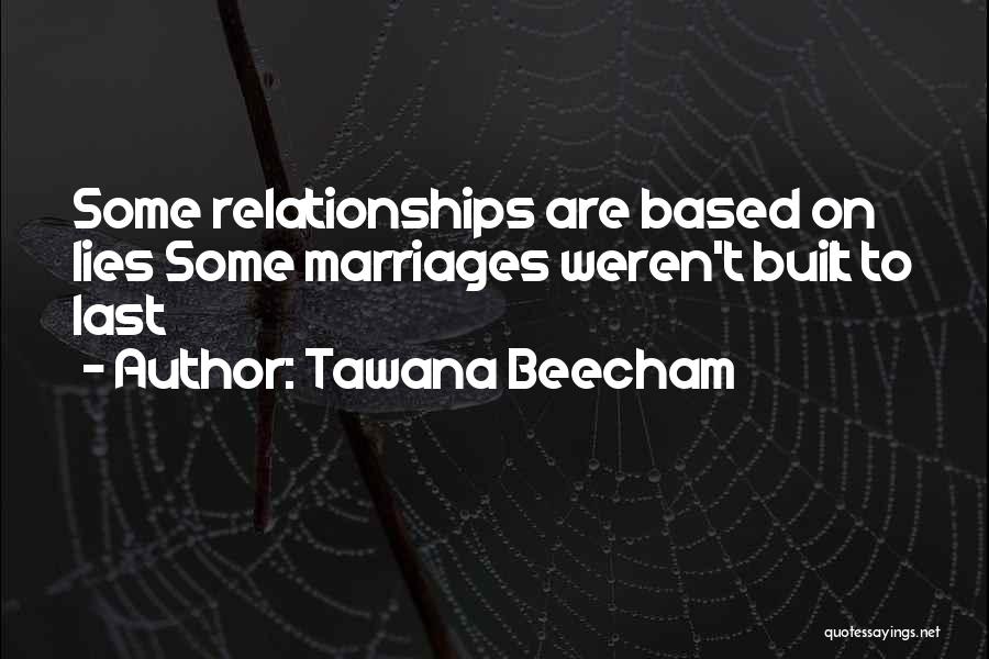 Relationships Built On Lies Quotes By Tawana Beecham