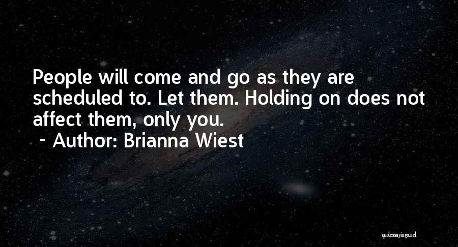 Relationships Come And Go Quotes By Brianna Wiest