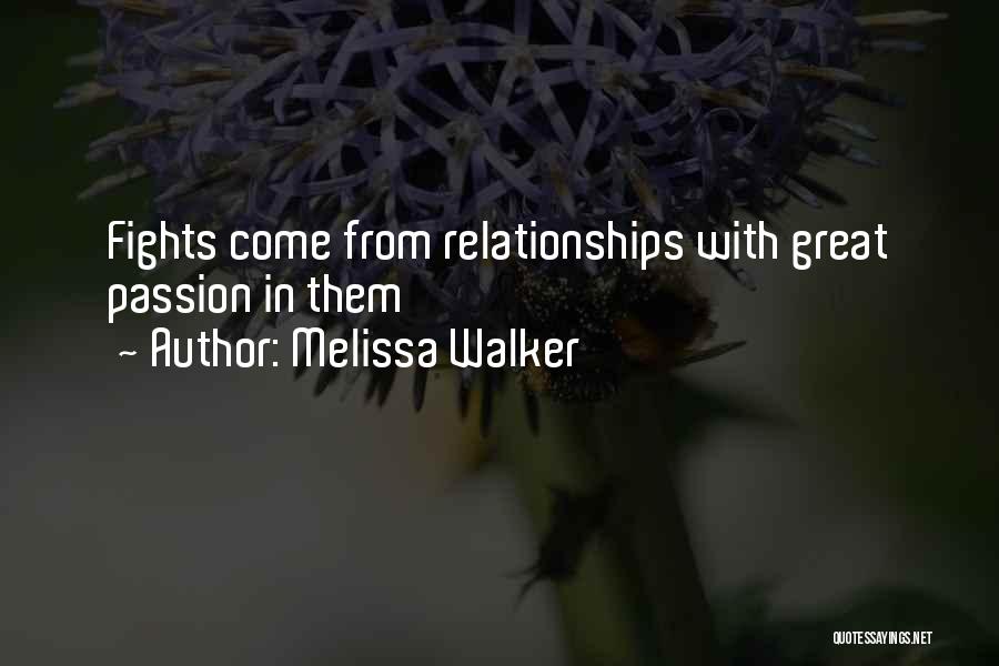 Relationships Fights Quotes By Melissa Walker