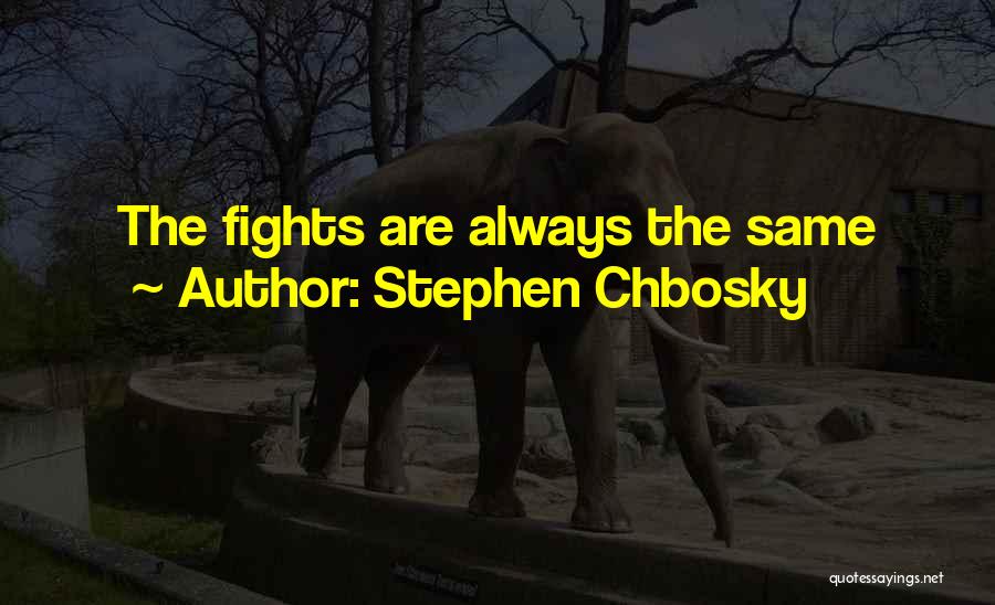 Relationships Fights Quotes By Stephen Chbosky